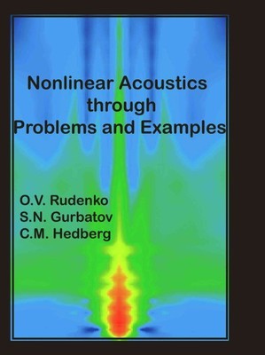Nonlinear Acoustics Through Problems and Examples, Paperback by Hedberg, Clae...