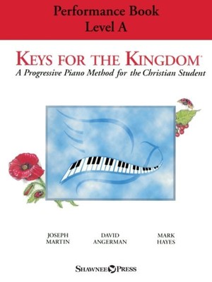 Keys for the Kingdom - Performanc, Level a : A Progressive Piano Method for t...