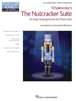 Tchaikovsky's The Nutcracker Suite : Six Easy Arrangements for Piano Solo, La...