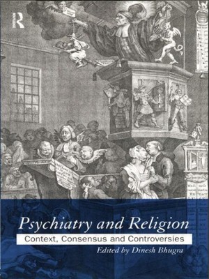 Psychiatry and Religion : Context, Consensus and Controversies, Paperback by ...