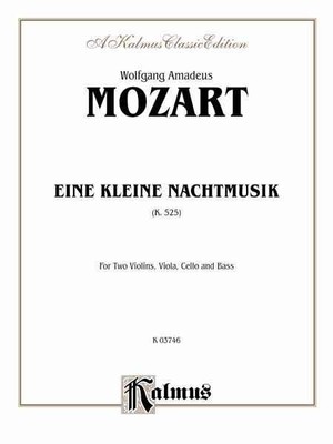 Eine Kleine Nachtmusik, K. 525 : For Two Violins, Viola, Cello and Bass, Pape...