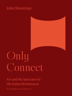 Only Connect : Art and the Spectator in the Italian Renaissance, Paperback by...