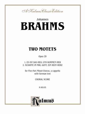 Two Motets, Op. 29, Es Ist Das Heil and Schaffe in Mir : Kalmus Edition, Pape...