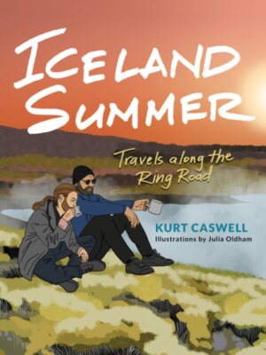 Iceland Summer : Travels Along the Ring Road, Paperback by Caswell, Kurt; Old...