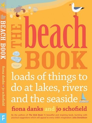 Beach Book : Loads of Things to Do at Lakes, Rivers and the Seaside, Paperbac...