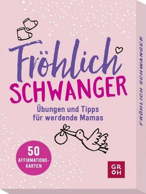 Fröhlich schwanger Übungen und Tipps für werdende Mamas. 50 Affirmationskarte...