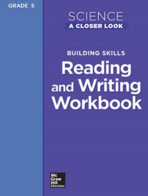 Science, A Closer Look, Grade 5, Reading And Writing In Science Workbook