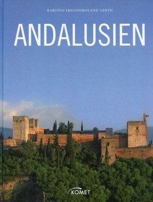 Andalusien - Bildband / Karsten Freund, Roland Gerth