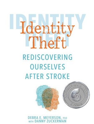 Identity Theft : Rediscovering Ourselves After Stroke, Hardcover by Meyerson,...