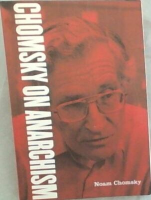 Chomsky, Noam &  Pateman, Barry [Editor] .. Chomsky on Anarchism
