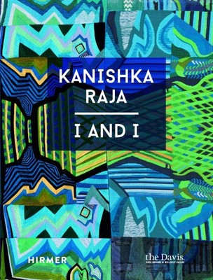 Kanishka Raja : I and I, Hardcover by Fischman, Lisa (EDT); Fischman, Lisa; R...