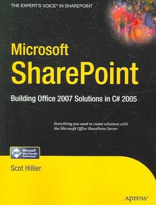 Microsoft Sharepoint : Building Office 2007 Solutions in C# 2005, Paperback b...