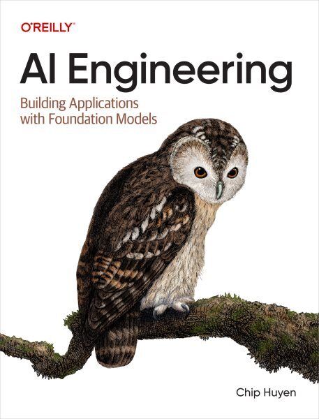 Ai Engineering : Building Applications With Foundation Models, Paperback by