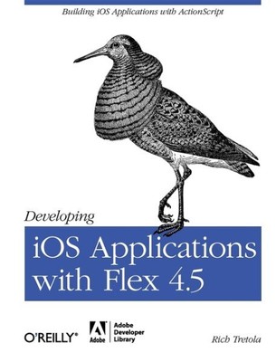 Developing iOS Applications With Flex 4.5, Paperback by Tretola, Rich, Brand ...