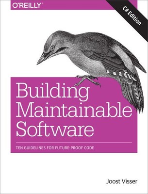 Building Maintainable Software, C# Edition : Ten Guidelines for Future-Proof ...