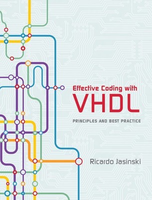 Effective Coding With Vhdl : Principles and Best Practice, Hardcover by Jasin...
