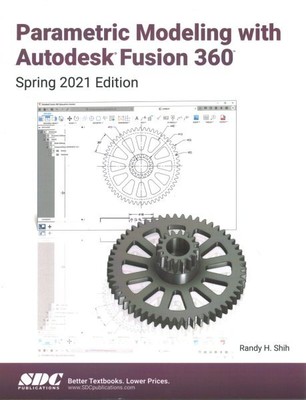 Parametric Modeling with Autodesk Fusion 360, Paperback by Shih, Randy H., Br...