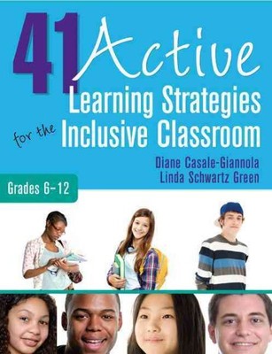 41 Active Learning Strategies for the Inclusive Classroom, Grades 6-12, Paper...