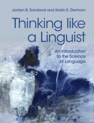 Thinking Like a Linguist : An Introduction to the Science of Language, Paperb...