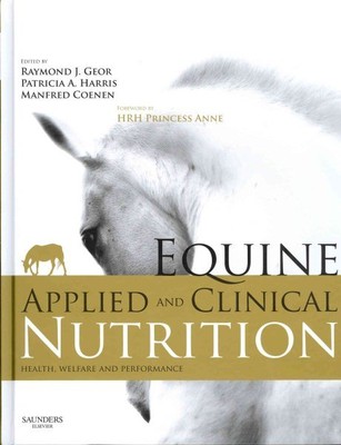 Equine Applied and Clinical Nutrition : Health, Welfare and Performance, Hard...