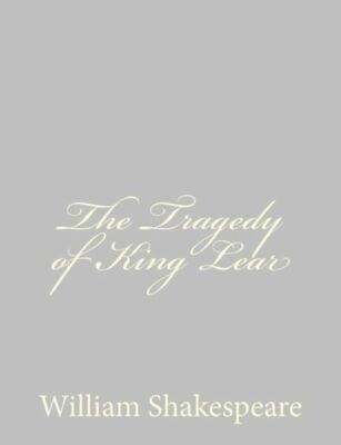 The Tragedy Of King Lear