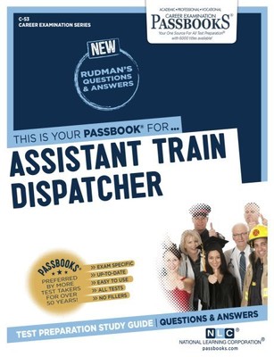 Assistant Train Dispatcher, Paperback by National Learning Corporation (COR),...