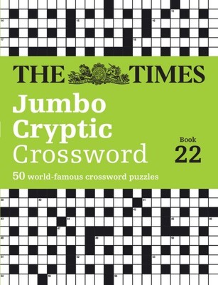 The Times Jumbo Cryptic Crossword Book 22 by The Times Mind Games;rogan, Rich...