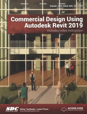 Commercial Design Using Autodesk Revit 2019, Paperback by Stine, Daniel John,...