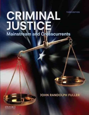 Criminal Justice : Mainstream and Crosscurrents, Paperback by Fuller, John Ra...