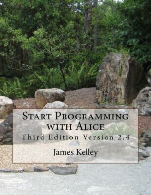 Start Programming With Alice: Third Edition Version 2 4