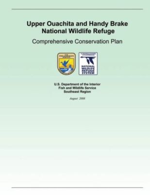 Upper Ouachita And Handy Brake National Wildlife Refuge Comprehensive Conse...