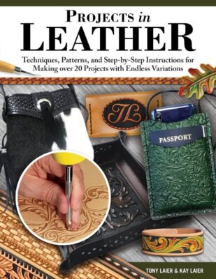 Projects in Leather : Techniques, Patterns, and Step-by-step Instructions for...