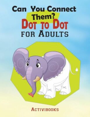 Can You Connect Them? Dot To Dot For Adults