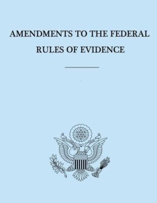 Amendments To The Federal Rules Of Evidence