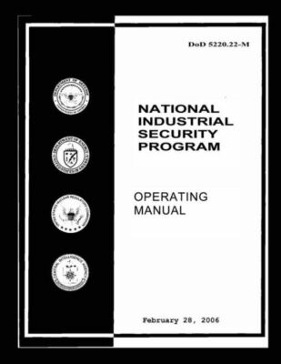 National Industrial Security Program: Dod 5220 22M