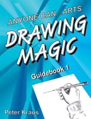 Anyone Can Arts   Drawing Magic Guidebook 1 (RePrint)
