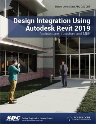 Design Integration Using Autodesk Revit 2019, Paperback by Stine, Daniel John...