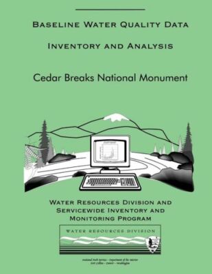 Baseline Water Quality Data Inventory And Analysis: Cedar Breaks National M...