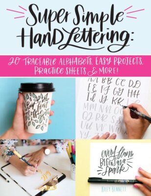 Super Simple Hand Lettering : 20 Traceable Alphabets, Easy Projects, Practice...
