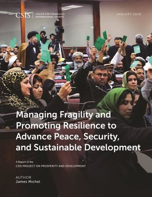 Managing Fragility and Promoting Resilience to Advance Peace, Security, and S...