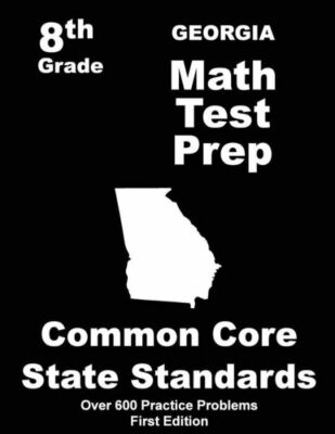 Georgia 8Th Grade Math Test Prep: Common Core Learning Standards