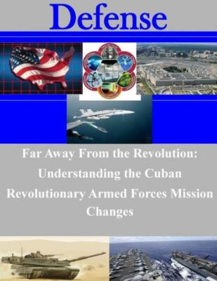 Far Away From The Revolution: Understanding The Cuban Revolutionary Armed F...