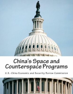 China's Space And Counterspace Programs