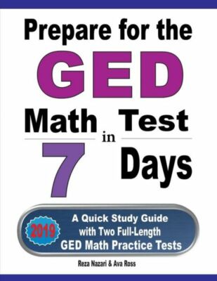 Prepare For The Ged Math Test In 7 Days: A Quick Study Guide With Two Full-...
