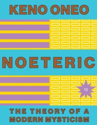 Noeteric 10 - Die Biochemie Der Co-Evolution: Die Theorie Einer Modernen Mystik