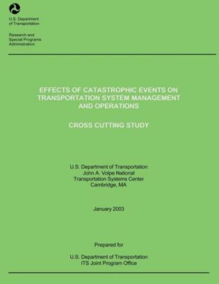 Effects Of Catastrophic Events On Transportation System Management And Oper...