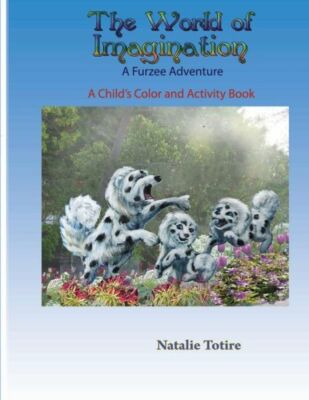 The World Of Imagination: A Furzee Adventure