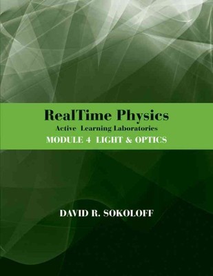 Real Time Physics: Active Learning Laboratories : Module 4 Light & Optics, Pa...