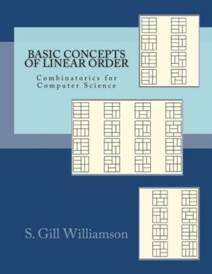 Basic Concepts Of Linear Order: Combinatorics For Computer Science
