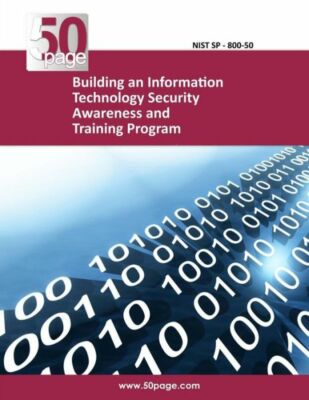 Building An Information Technology Security Awareness And Training Program